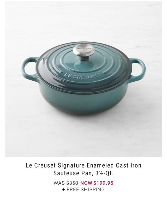 Le Creuset Signature Enameled Cast Iron Sauteuse Pan, 3½-Qt. NOW $199.95 + free shipping