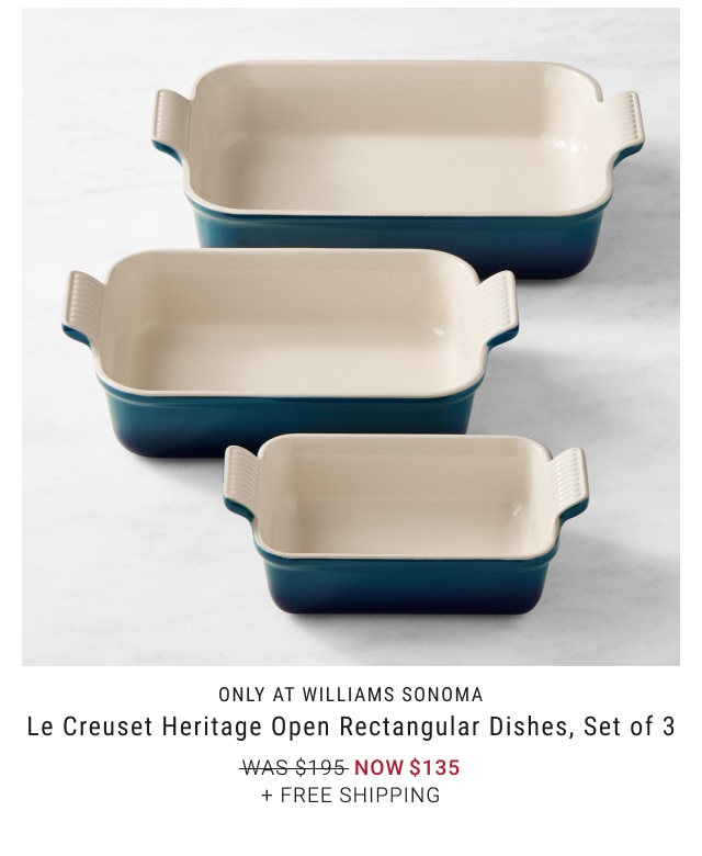 only at Williams Sonoma - Le Creuset Heritage Open Rectangular Dishes, Set of 3 NOW $135 + free shipping