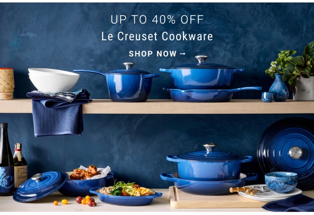 Up to 40% Off Le Creuset Cookware - shop now