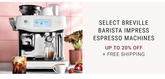 Select Breville Barista Impress Espresso Machines Up to 20% Off + FREE SHIPPING