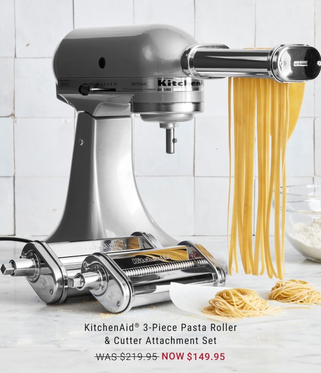 KitchenAid® 3-Piece Pasta Roller & Cutter Attachment Set - Now $149.95