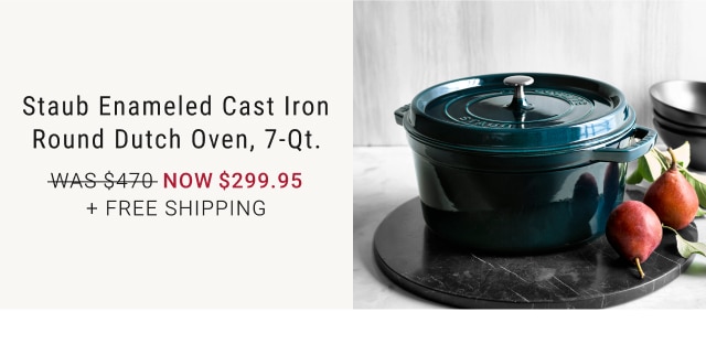 Staub Enameled Cast Iron Round Dutch Oven, 7-Qt. - Now $299.95 + Free Shipping