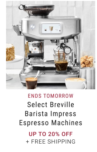 Ends Tomorrow Select Breville Barista Impress Espresso Machines Up to 20% Off + Free Shipping