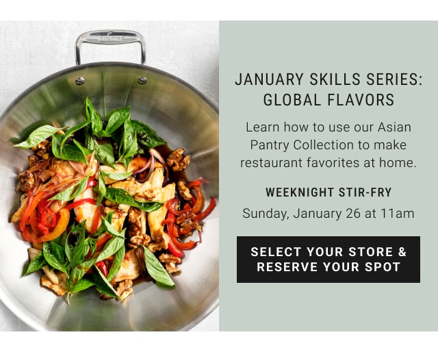 January skills series: global flavors weeknight stir-fry Sunday, January 26 at 11am - Select your store & reserve your spot