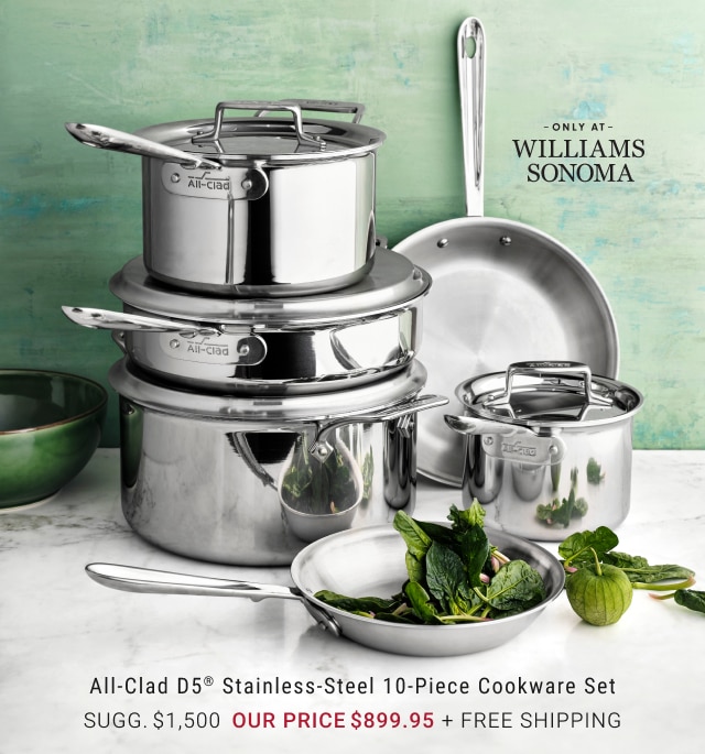 All-Clad D5® Stainless-Steel 10-Piece Cookware Set - Sugg. $1,500 - Our Price $899.95 + Free Shipping