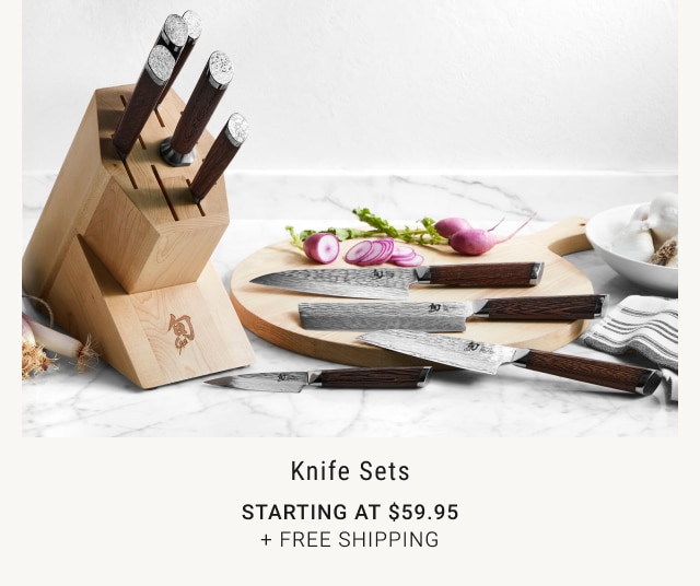 Knife Sets - Starting at $59.95 + Free Shipping