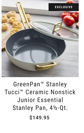 GreenPan™ Stanley Tucci™ Ceramic Nonstick Junior Essential Stanley Pan, 4 1/2-Qt. - $149.95 