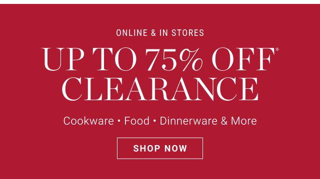 up to 75% off* clearance - shop now