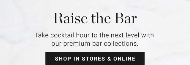 Raise the Bar - Shop In Stores & Online