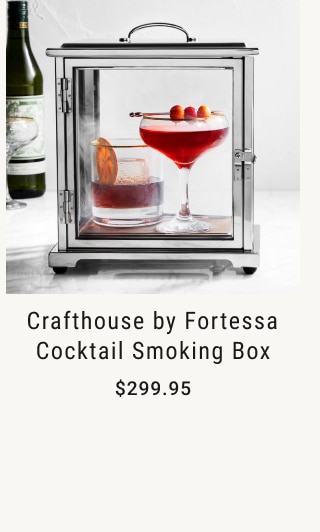 Crafthouse by Fortessa Cocktail Smoking Box - $299.95