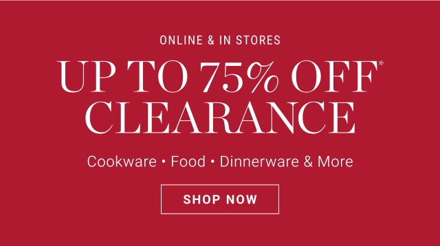 Up To 75% Off* Clearance - Shop Now