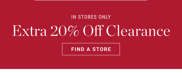 Extra 20% Off Clearance - Find A Store