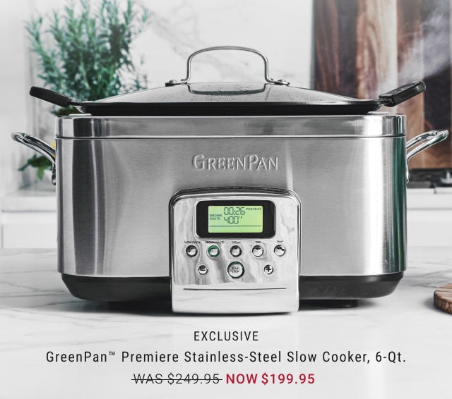 EXCLUSIVE GreenPan™ Premiere Stainless-Steel Slow Cooker, 6-Qt. NOW $199.95