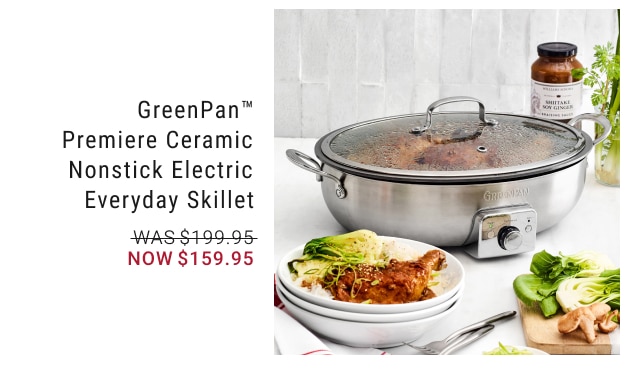 GreenPan™ Premiere Ceramic Nonstick Electric Everyday Skillet NOW $159.95