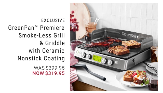 EXCLUSIVE - GreenPan™ Premiere Smoke-Less Grill & Griddle with Ceramic Nonstick Coating NOW $319.95