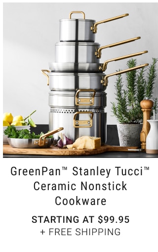 GreenPan™ Stanley Tucci™ Ceramic Nonstick Cookware Starting at $99.95 + Free Shipping