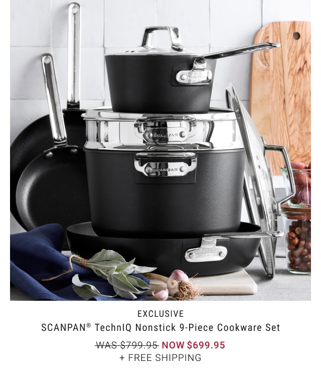 SCANPAN® TechnIQ Nonstick 9-Piece Cookware Set - Now $699.95 + Free Shipping