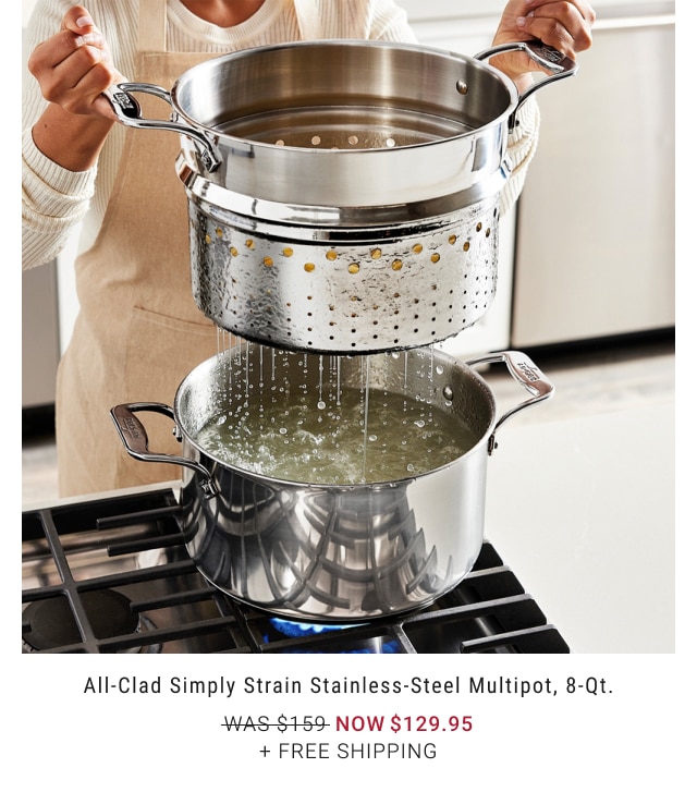 All-Clad Simply Strain Stainless-Steel Multipot, 8-Qt. - Now $129.95 + Free Shipping