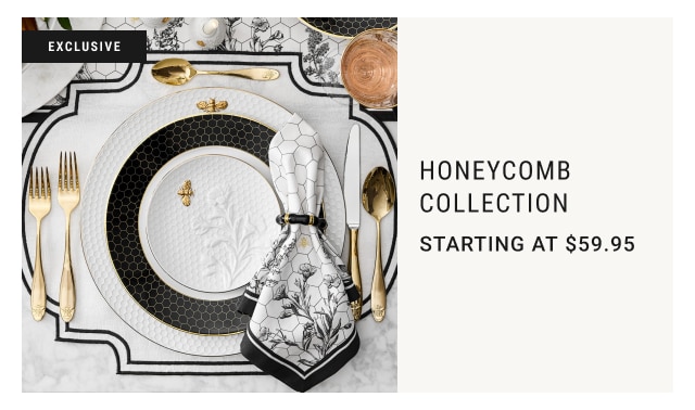 Honeycomb Collection Starting at $59.95