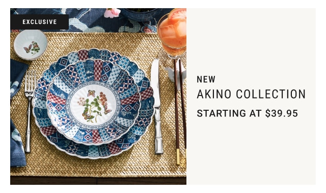 new - Akino Collection Starting at $39.95