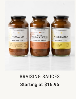 Braising Sauces Starting at $16.95