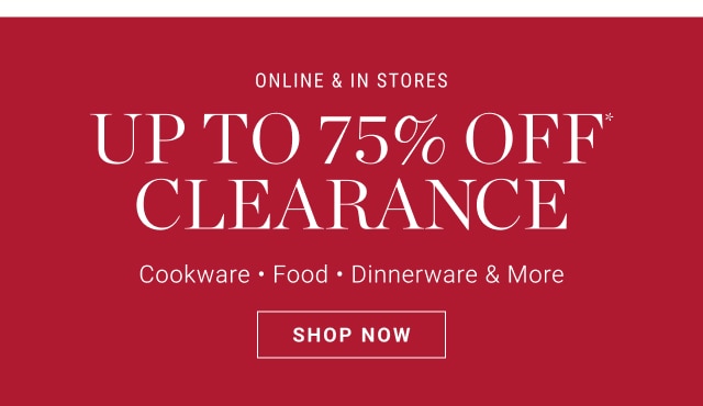 up to 75% off* clearance - shop now