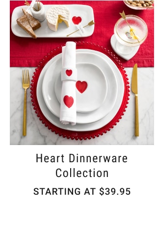 Heart Dinnerware Collection - Starting at $39.95