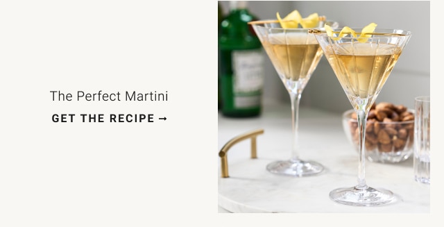 The Perfect Martini - GET THE RECIPE