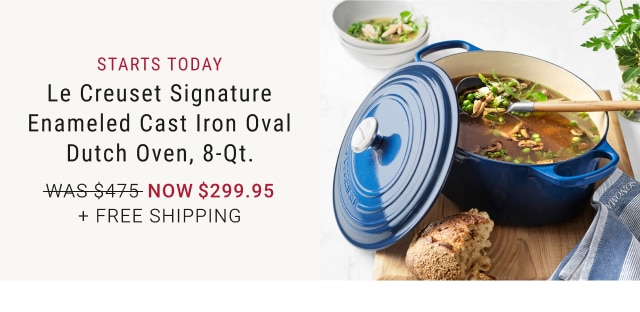 Le Creuset Signature Enameled Cast Iron Oval Dutch Oven, 8-Qt. - NOW $299.95