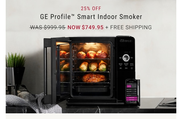 25% Off - GE Profile™ Smart Indoor Smoker - NOW $749.95 + FREE SHIPPING