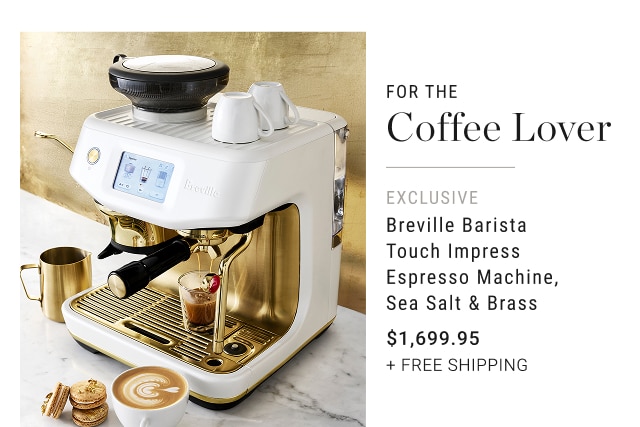 for the coffee lover - exclusive - breville barista touch impress espresso machine, sea salt & brass - $1,699.95 + free shipping