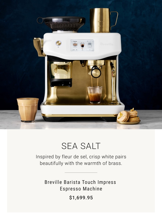 SEA SALT - Breville Barista Touch Impress Espresso Machine - $1,699.95