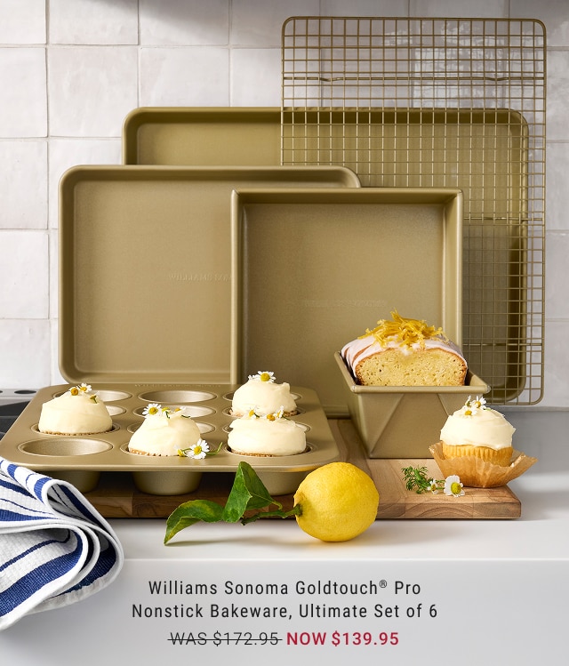 Williams Sonoma Goldtouch® Pro Nonstick Bakeware, Ultimate Set of 6 - Now $139.95