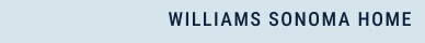 Williams Sonoma Home