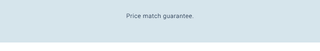 Price match guarantee.