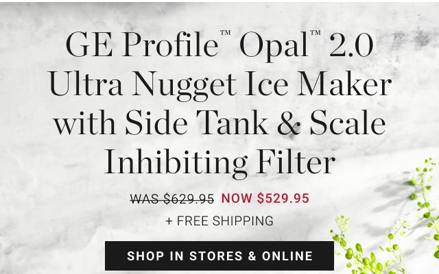 GE Profile™ Opal™ 2.0 Ultra Nugget Ice Maker with Side Tank & Scale Inhibiting Filter NOW $529.95 + FREE SHIPPING - shop in stores & online