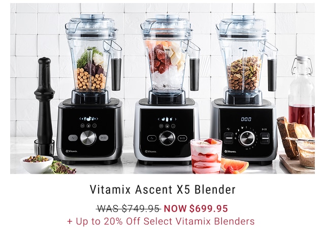 Vitamix Ascent X5 Blender NOW $699.95 + Up to 20% Off Select Vitamix Blenders 