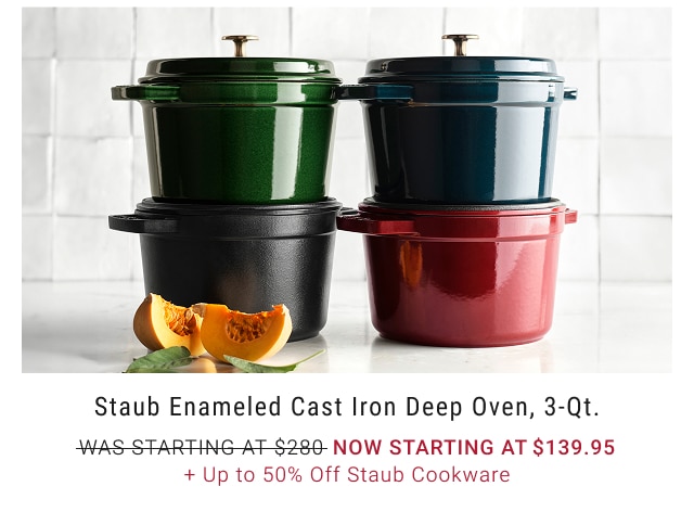 Staub Enameled Cast Iron Deep Oven, 3-Qt. NOW $159.95 + Up to 50% Off Staub Cookware