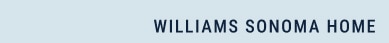 WILLIAMS SONOMA HOME