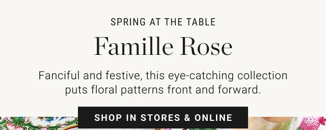 SPRING AT THE TABLE Famille Rose - shop in stores & online