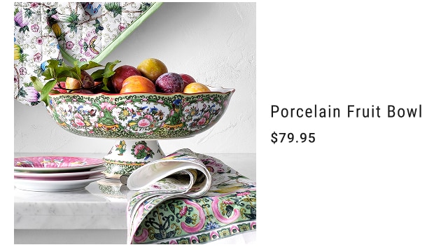 Porcelain Fruit Bowl - f$79.95