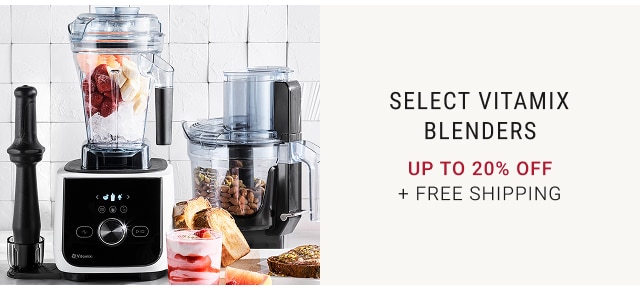 Select Vitamix Blenders UP to 20% off + FREE SHIPPING