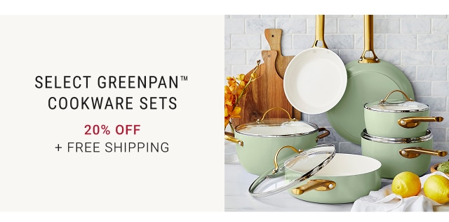 Select GreenPan™ Cookware Sets 20% off + FREE SHIPPING