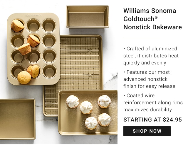 Williams Sonoma Goldtouch® Nonstick Bakeware Starting at $24.95 - shop now