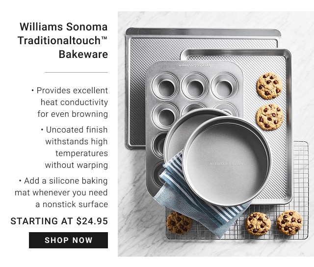 Williams Sonoma Traditionaltouch™ Bakeware Starting at $24.95 - shop now