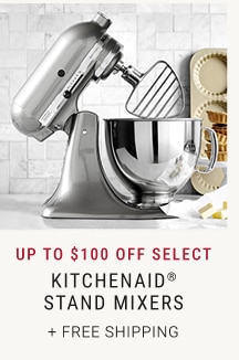 Up to $100 Off select KitchenAid® Stand Mixers + FREE SHIPPING