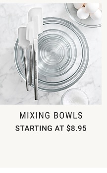 Mixing Bowls Starting at $8.95 
