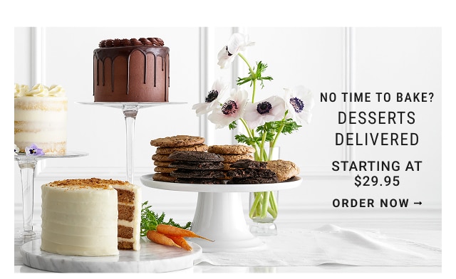 No Time to Bake? Desserts Delivered Starting at $29.95 - order now