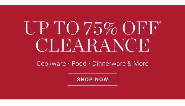 up to 75% off* clearance -  shop now