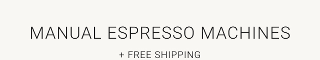 Manual Espresso Machines + Free Shipping
